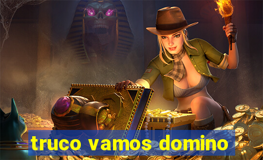 truco vamos domino